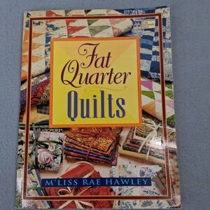 Fat Quarter Quilts M'Liss Rae Hawley 1999 Paperback